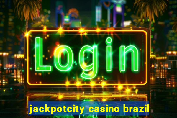 jackpotcity casino brazil